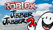 roblox Jibber Jabber 2